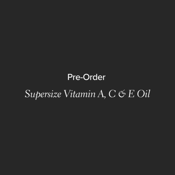 Pre-Order | Supersize Vitamin A, C and E Oil | Christmas 2025